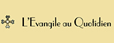 l’Evangile au quotidien